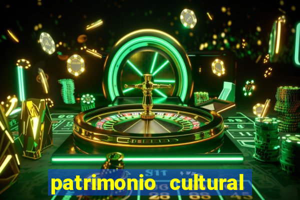 patrimonio cultural material e imaterial da bahia